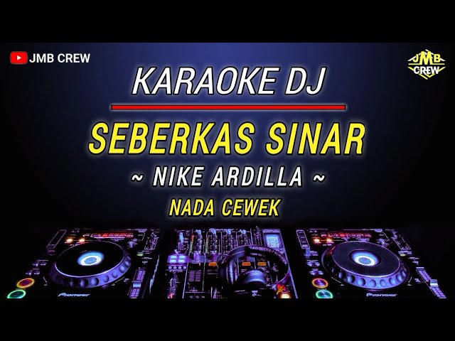 Karaoke Seberkas Sinar -  Nike Ardilla Versi Dj Remix Nada Cewek class=