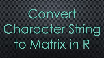 Convert Character String to Matrix in R