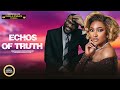 ECHOES OF TRUTH JIBOLA DABO LILIAMM ESORO KENNETH OKOLIE LATEST NIGERIAN MOVIES ECHOES OF TRUTH JIBOLA DABO LILIAMM ESORO KENNETH OKOLIE LATEST NIGERIAN MOVIES