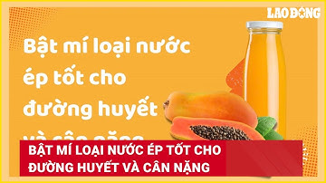Bật mí loại nước ép tốt cho đường huyết và cân nặng | Báo Lao Động