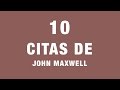10 Citas De John Maxwell Sobre Liderazgo | Frases Célebres