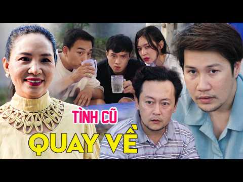 TÌNH CŨ Quay Về, Nối Lại Tình Xưa?!! | Tổng Hợp Gia Đình Kỳ Quá