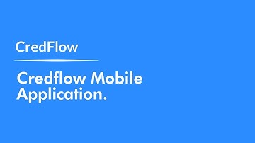Credflow Mobile Application Demo || CredFlow