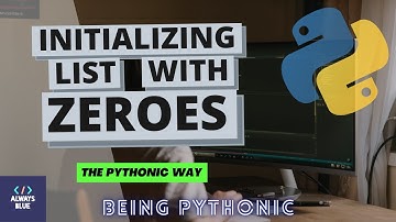 Python: How to Initialize a List with Zeroes in a Pythonic Way