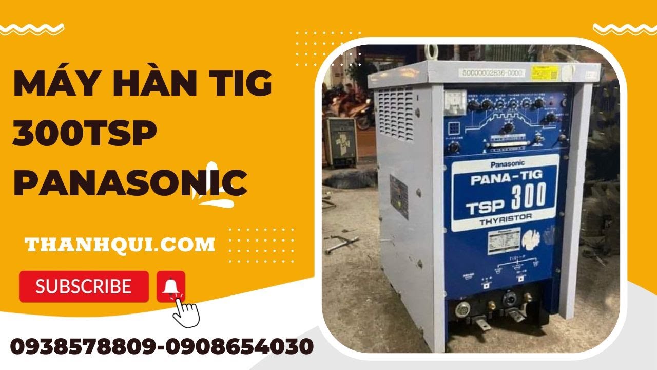 video Máy hàn TIG TSP 300/500 Panasonic