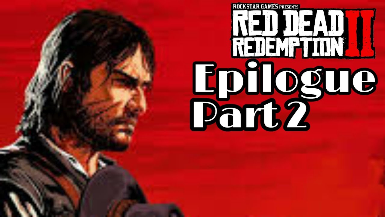 Playing Red dead redemption 2 Epilogue Part 2 Gameplay Walkthrough ...