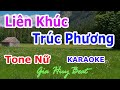 Karaoke - Liên Khúc Trúc Phương - Tàu Đêm Năm Cũ - Chiều Cuối Tuần.. Tone Nữ- Nhạc Sống-gia huy beat