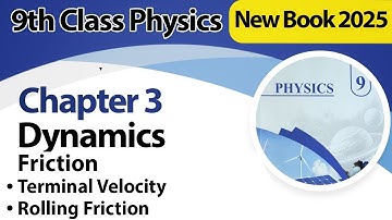 9th Class Physics Chapter 3 |  Friction (Terminal Velocity, Rolling Friction) | New Book 2025