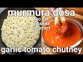 super soft murmura dosa with spicy kara red chutney | bhel sponge dosa | mandakki - puffed rice dosa