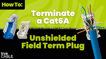 How To: Terminate a Cat6A Unshielded Field Term Plug