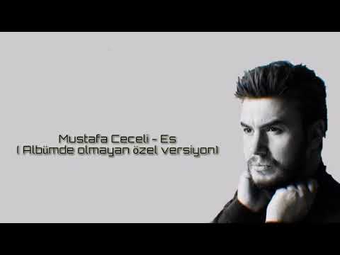 Mustafa Ceceli - Es (Albümde olmayan özel versiyon)