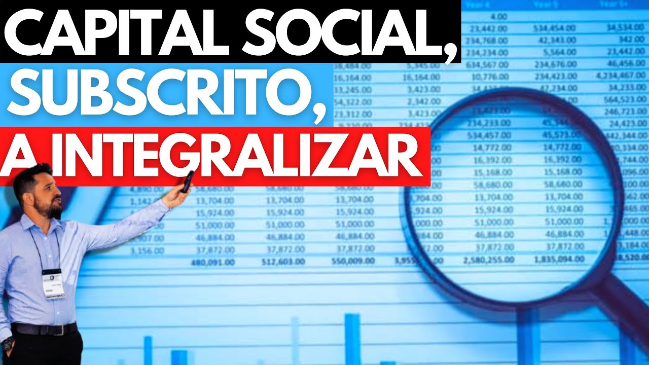 📝CAPITAL SOCIAL, CAPITAL SUBSCRITO E CAPITAL A INTEGRALIZAR - YouTube