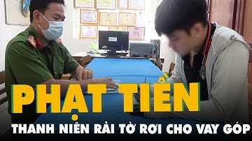 Rải tờ rơi quảng cáo cho vay tiền góp, nam thanh niên bị phạt 10 triệu đồng