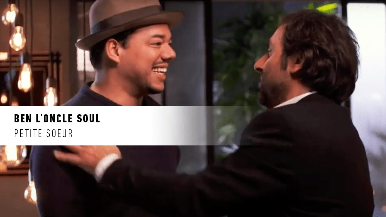 Ben l'oncle soul " petite soeur "— La vie secrète des chansons — André ...