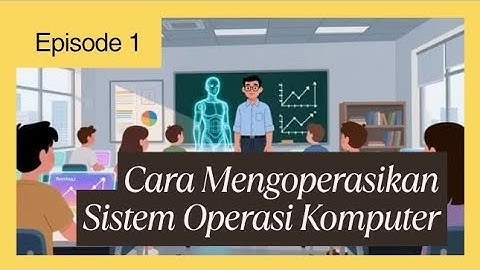 Tugas Cara Mengoperasikan Sistem Operasi Komputer 