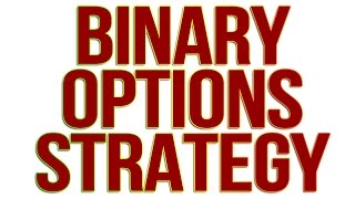 BINARY OPTIONS TRADING STRATEGY: HOW TO MAKE MONEY ONLINE - TRADING OPTIONS (BINARY STRATEGY)