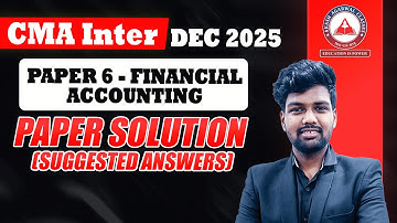 CMA Inter Paper 6 Financial Accounting Suggested Answers | Paper Solution | Dec 2025