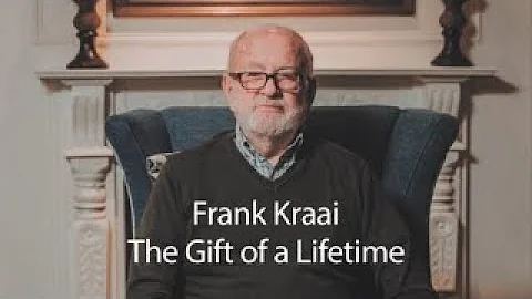 Frank Kraai: The Gift of a Lifetime