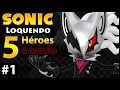 Sonic Loquendo: 5 Héroes & Infinite | Episodio 1