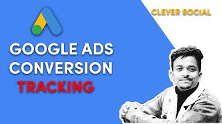 Unlock the Power of Google Ads: How to Set Up Conversion Tracking