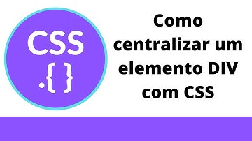 CSS Aula 11 - Como centralizar um elemento div com CSS