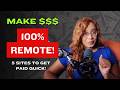 How To Make Money THIS WEEK From Home | 5 Legit Sites That Are 100% Remote
