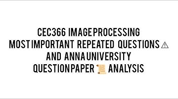 CEC366 IMAGE PROCESSING important questions and most repeated questions