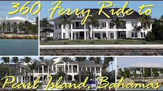 360 Ferry Ride to Pearl Island, The Bahamas - Celebrity homes of Oprah, Beyonce, Jay-Z, Bill Gates by Brian 360 214 views 2 months ago 30 minutes