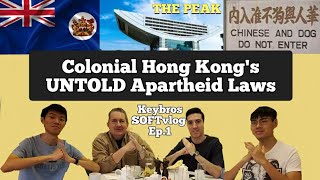 Colonial Hong Kong’s UNTOLD Apartheid Laws - Keybros SOFTvlog Ep.1: The Peak