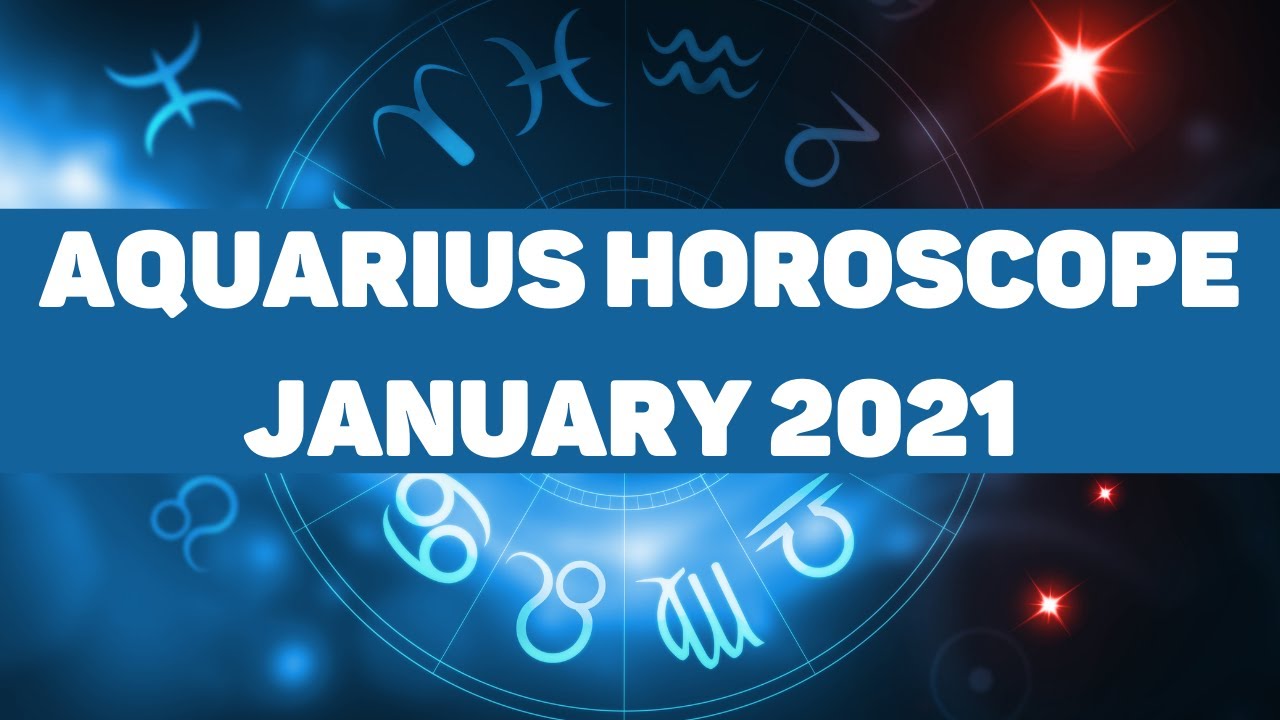 Aquarius Horoscope January 2021 YouTube