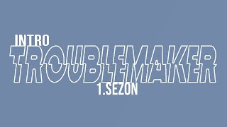 Troublemaker İntro Msp Di̇zi̇leri̇