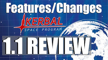 Kerbal Space Program - 1.1 REVIEW - New Features and Major Changes