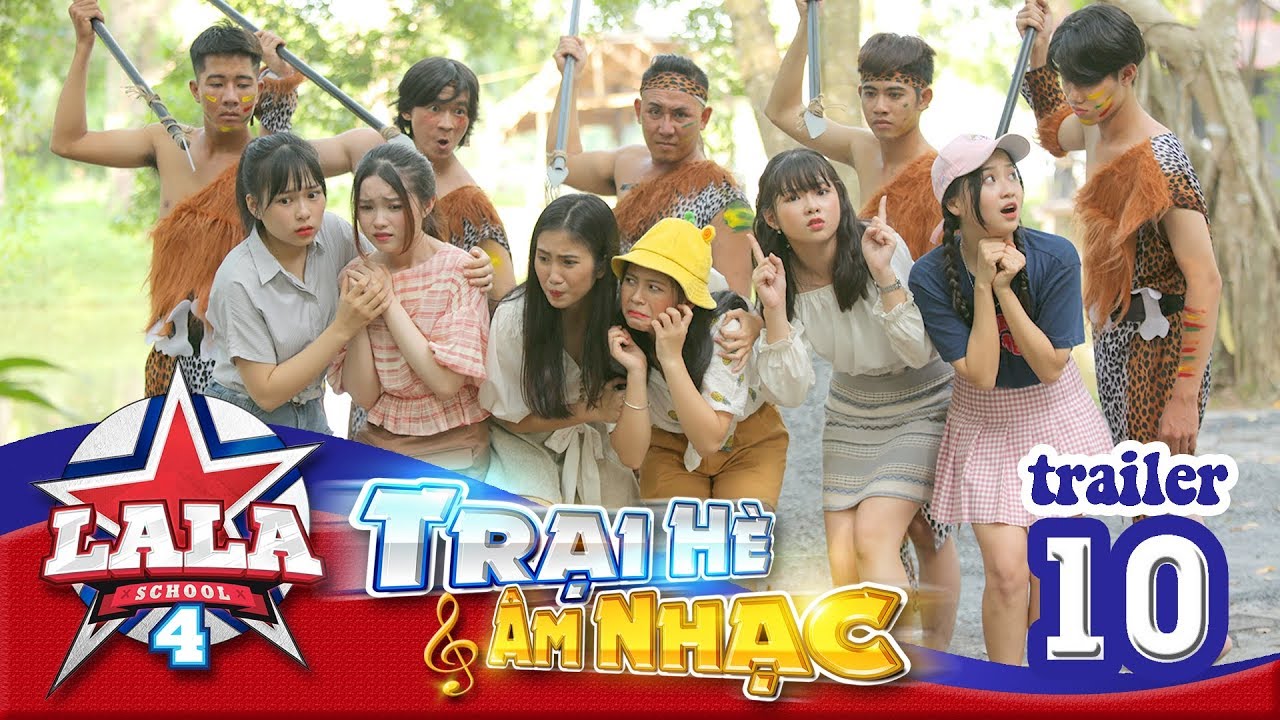 LA LA SCHOOL | Trailer TẬP CUỐI |  Season 4 : TRẠI HÈ ÂM NHẠC | Phim Học Đường Âm Nhạc 2019