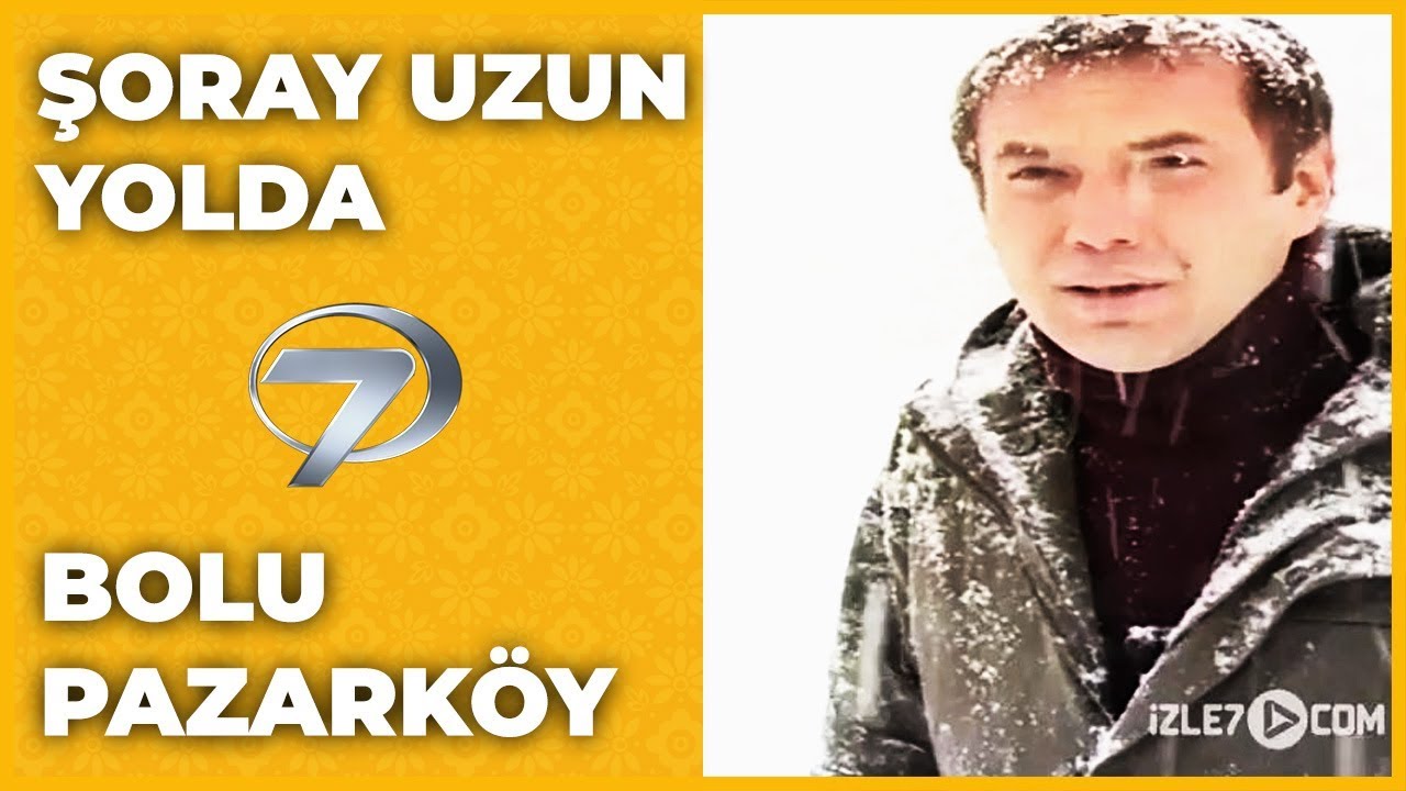 Bolu | Pazarköy - Şoray Uzun Yolda