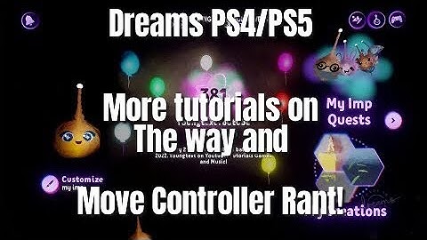 Dreams PS4/PS5 Template Tutorials and Move Controller Rant!