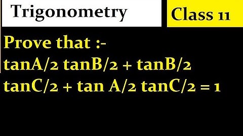 Prove that tanA/2 tanB/2 + tanB/2 tanC/2 + tan A/2 tanC/2 = 1