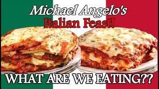 Michael Angelo's Frozen Italian Dinners  BEST EVER??  WHAT ARE WE EATING??