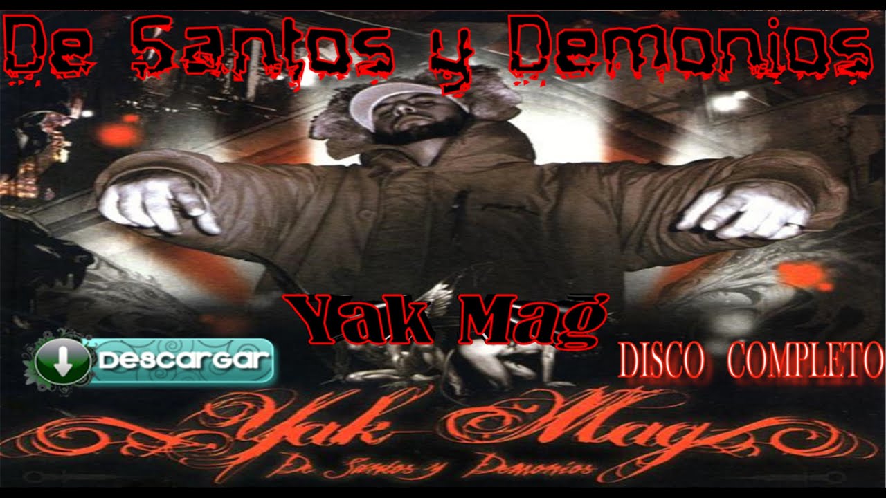 Yak Mag  "Por los Borrachos" /DISCO De Santos & Demonios 2006 + LINK DESCARGA