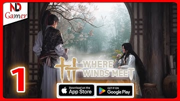 Where Winds Meet Mobile Gameplay Walkthrough (no commentary) Ep1  - Open World (iOS, Android)