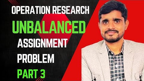 UNBALANCED|ASSIGNMENT PROBLEM|PART 3| OPERATION RESEARCH|OPTIMIZATION TECHNIQUES|