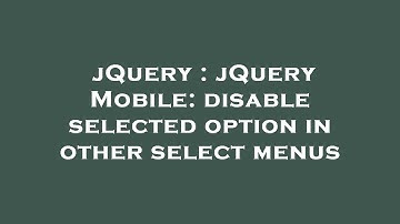 jQuery : jQuery Mobile: disable selected option in other select menus