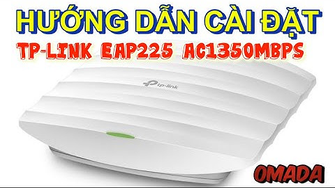 Hướng dẫn cài đặt access point tp link aep 245