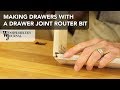 Make a Drawer Box Using a Drawer Joint Router Bit | Woodworking Tip