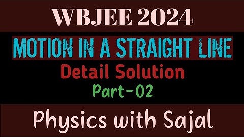 WBJEE PHYSICS PYQ SOLUTION|| MOTION IN A STRAIGHT LINE|| PART-02