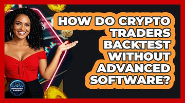How Do Crypto Traders Backtest Without Advanced Software? - Crypto Trading Strategists