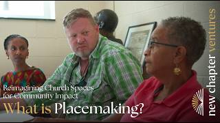 Reimagining Church Spaces for Community Impact: What is Placemaking