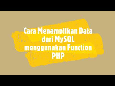 Cara menggunakan Function PHP untuk Menampilkan DATA MySQL