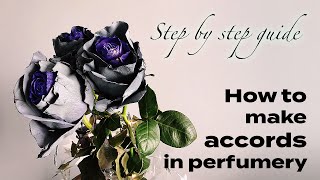 How to make accords in perfumery