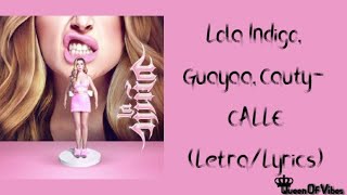 Lola Indigo, Guaynaa, Cauty - CALLE (Letra \u0026 English Translation Lyrics)