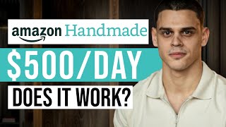 How To Make Money Through Amazon Handmade In 2024 (Step By Step)